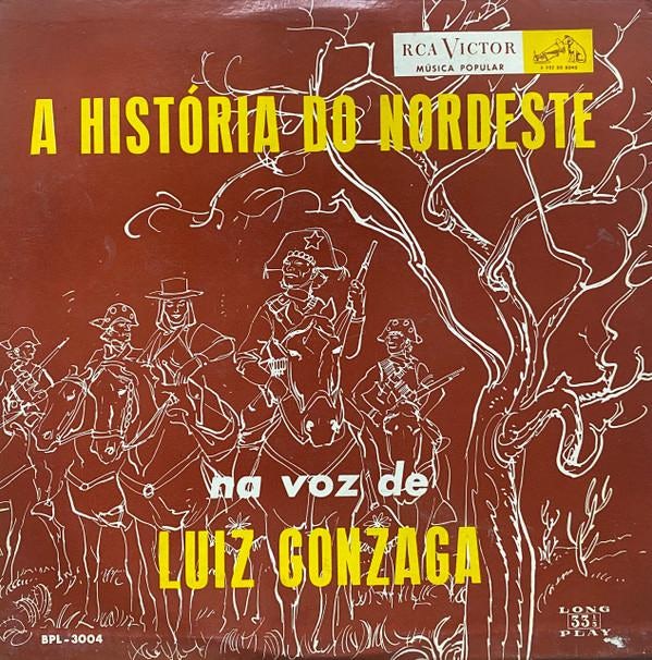 A História Do Nordeste Na Voz De Luiz Gonzaga Luiz Gonzaga