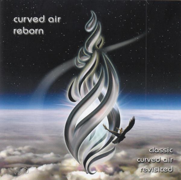 Reborn Classic Curved Air Revisited Curved Air