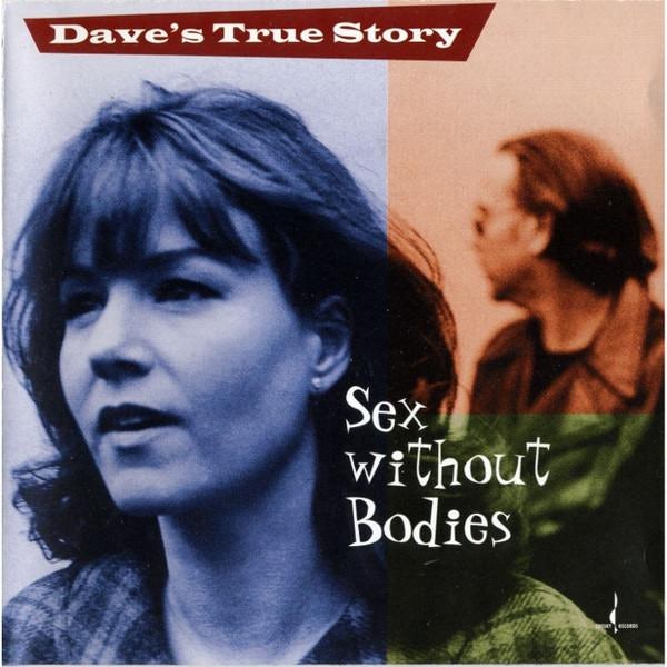 Sex Without Bodies Daves True Story 