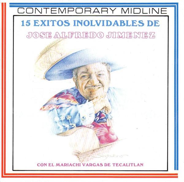 15 Exitos Inolvidables De Jose Alfredo Jimenez José Alfredo Jiménez