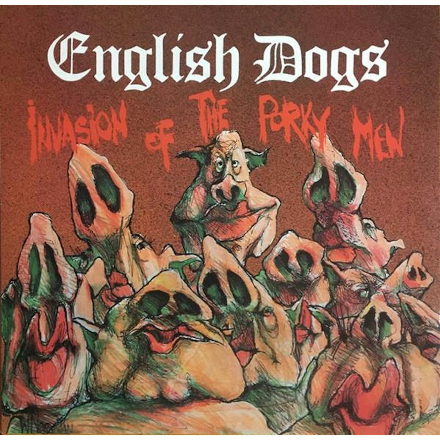 English Dogs INVASION OF THE PORKY MEN Vinyl Record