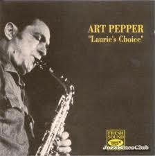 Laurie's Choice - Art Pepper