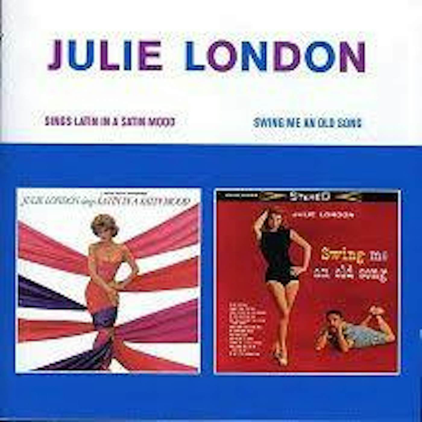 Julie London SINGS LATIN IN A SATIN MOOD & SWING ME AN OLD SONG CD
