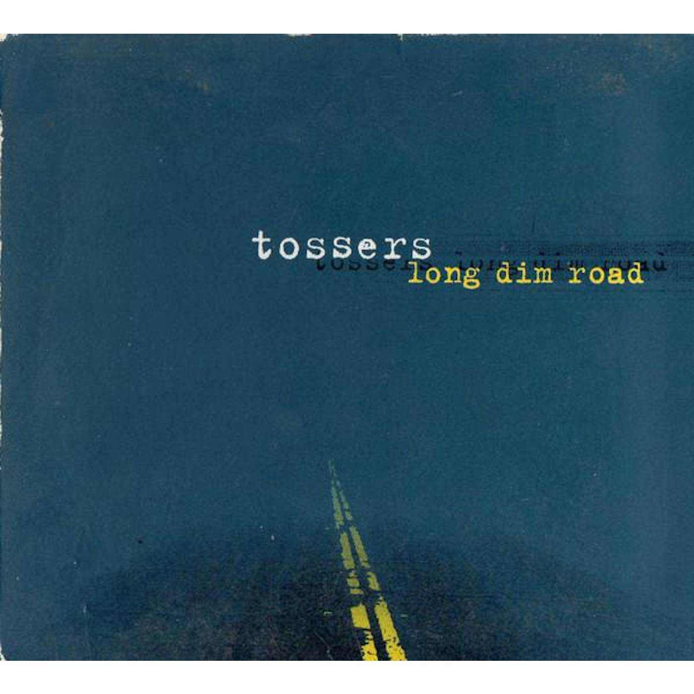 The Tossers LONG DIM ROAD CD