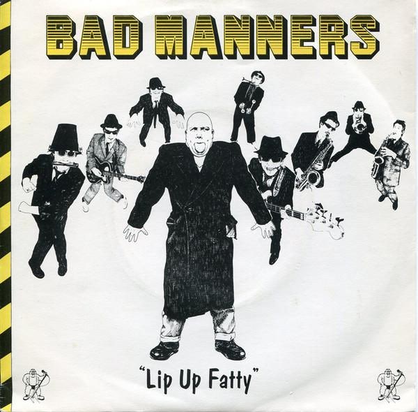Lip Up Fatty Bad Manners