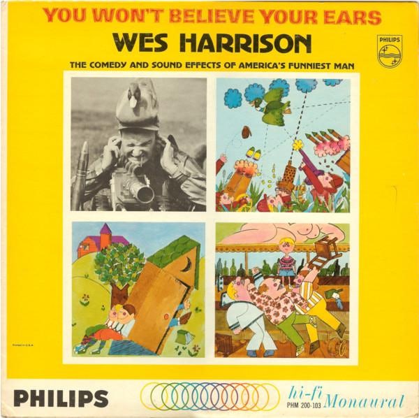 You Won't Believe Your Ears Wes Harrison