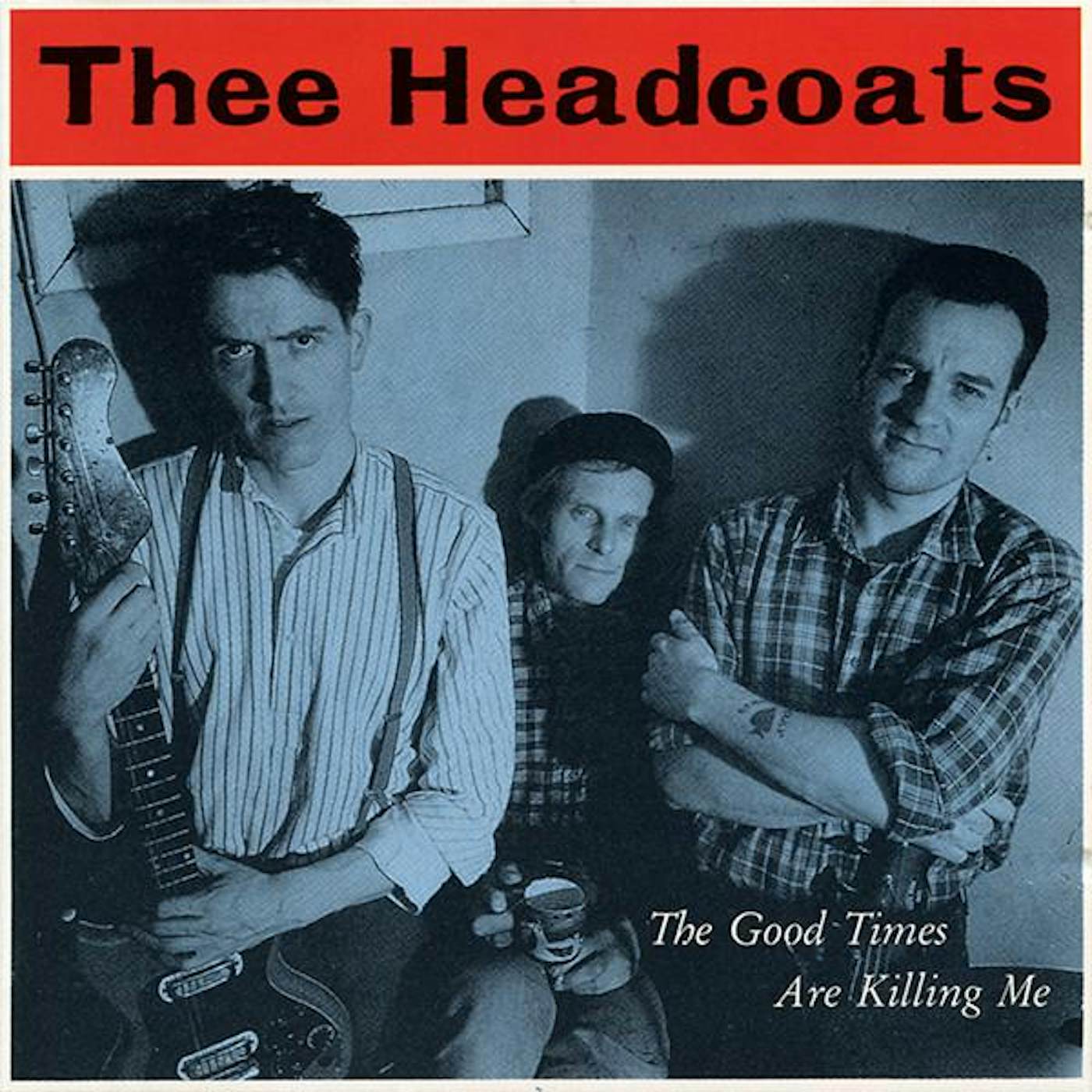 Thee Headcoats GOOD TIMES ARE KILLING ME Vinyl Record - Limited Edition, Remastered