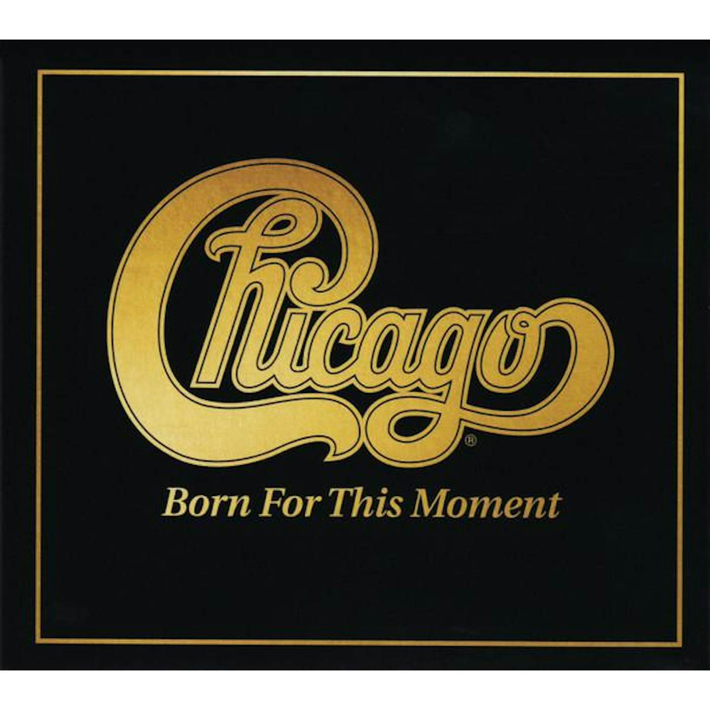 Chicago Born For This Moment CD