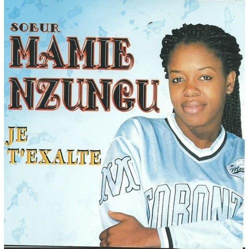 Je T'Exalte - Mamie Nzungu