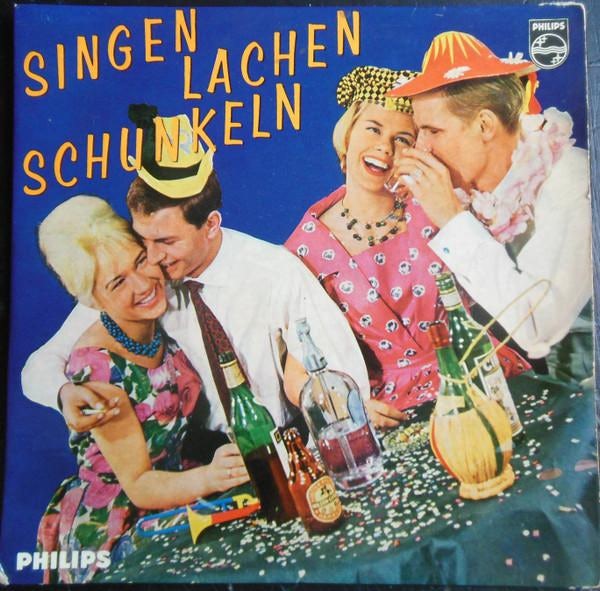 Singen - Lachen - Schunkeln! - Kurt-Adolf Thelen, Jupp Schmitz, Karl ...