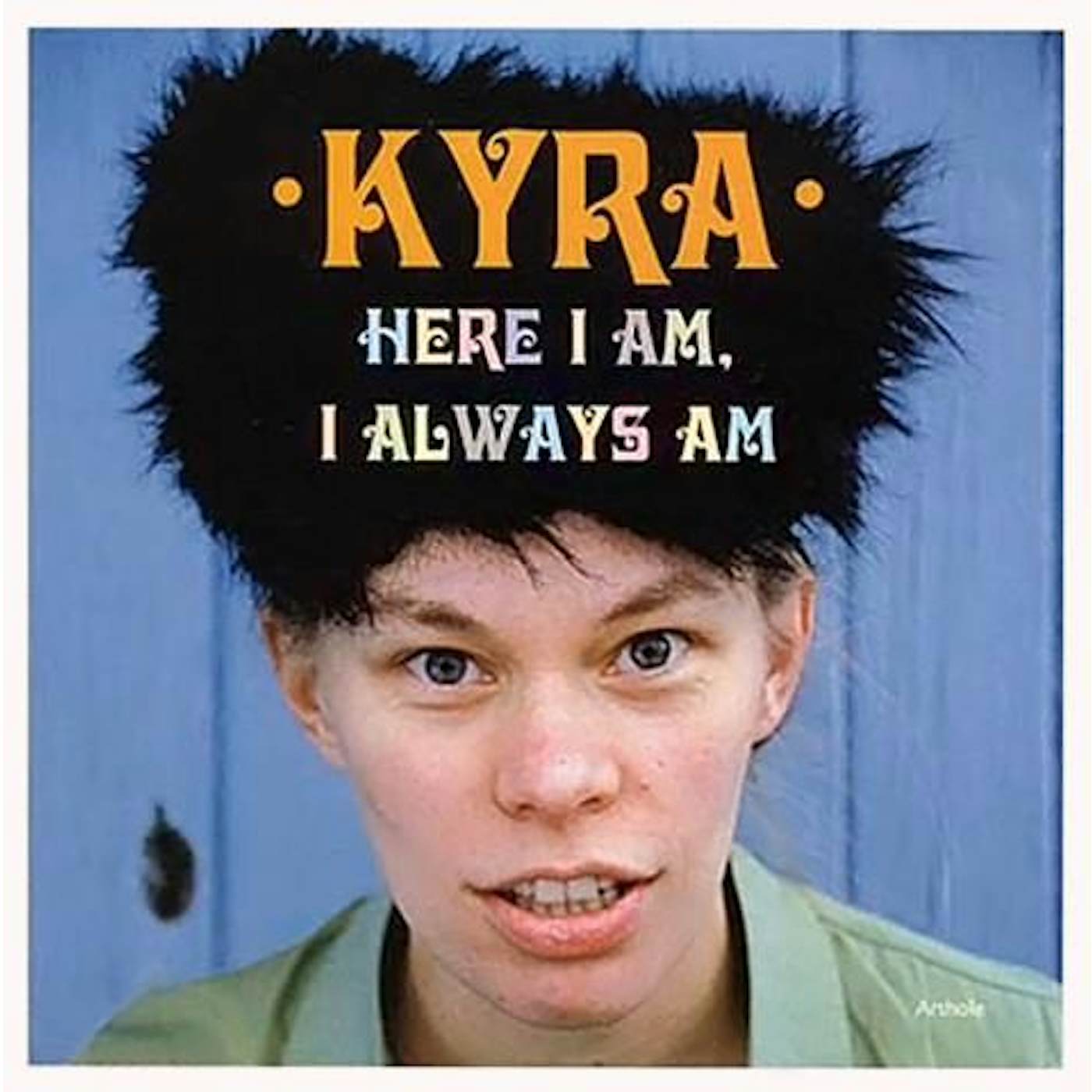 Kyra HERE I AM, I ALWAYS AM Vinyl Record