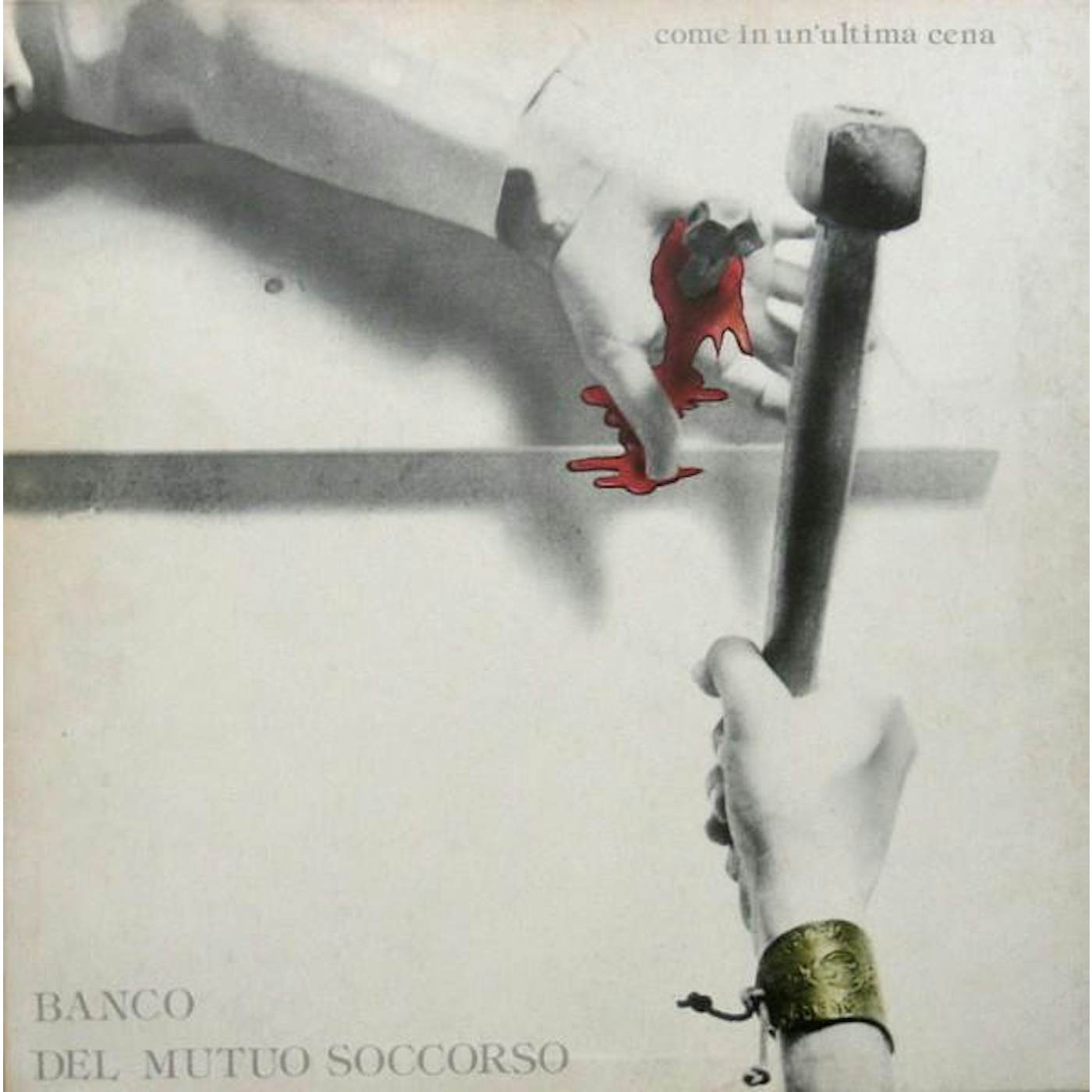 Banco Del Mutuo Soccorso COME IN UN ULTIMA CENA Vinyl Record