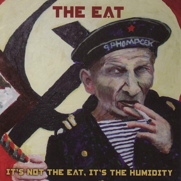 It's Not The Eat, It's The Humidity - The Eat