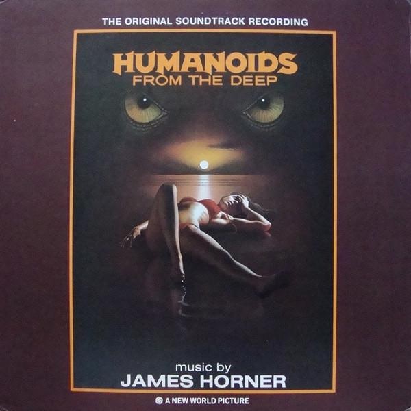 Humanoids From The Deep (Original Soundtrack) - James Horner