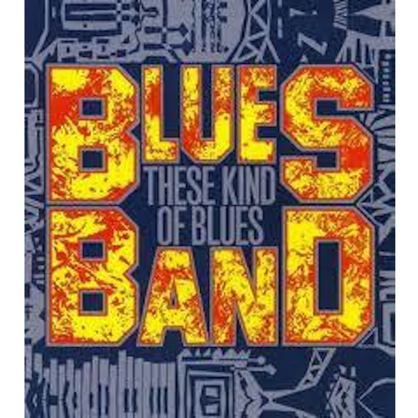 The Blues Band THESE KIND OF BLUES CD