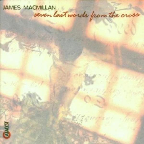 Seven Last Words From The Cross - James MacMillan