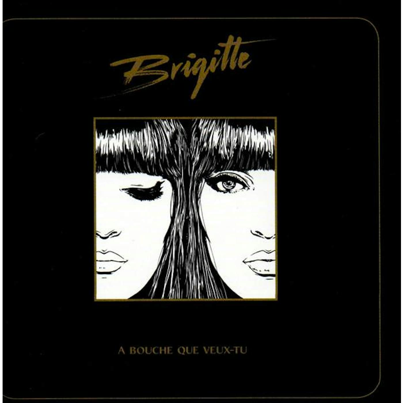 Brigitte A BOUCHE QUE VEUX-TU (FRA) Vinyl Record