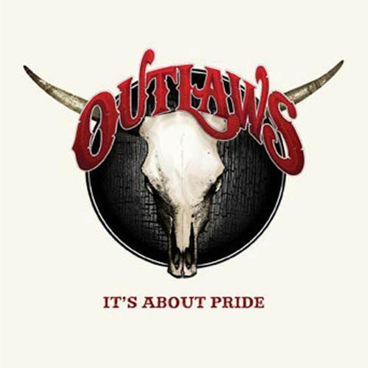 Outlaws IT'S ABOUT PRIDE CD
