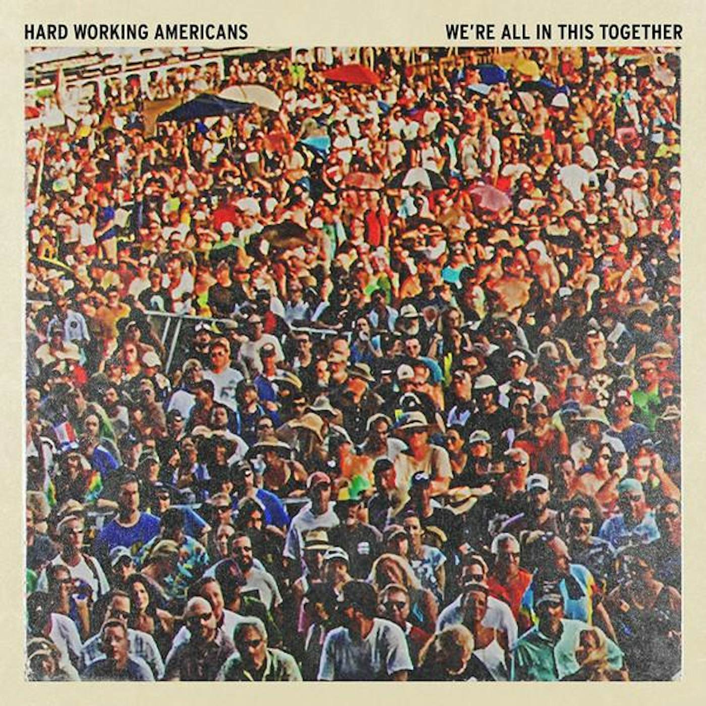 Hard Working Americans We're All in This Together Vinyl Record