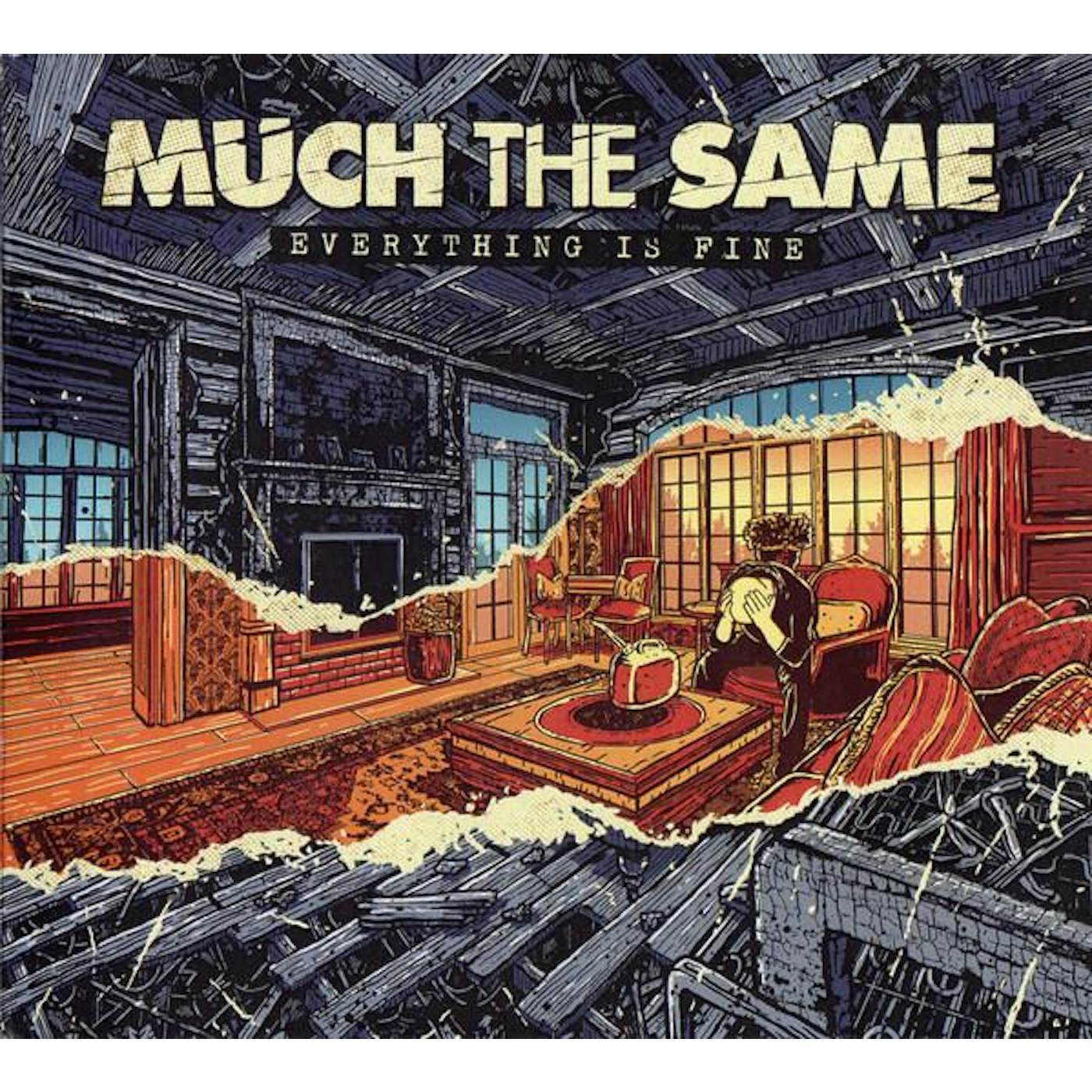 Much The Same EVERYTHING IS FINE CD