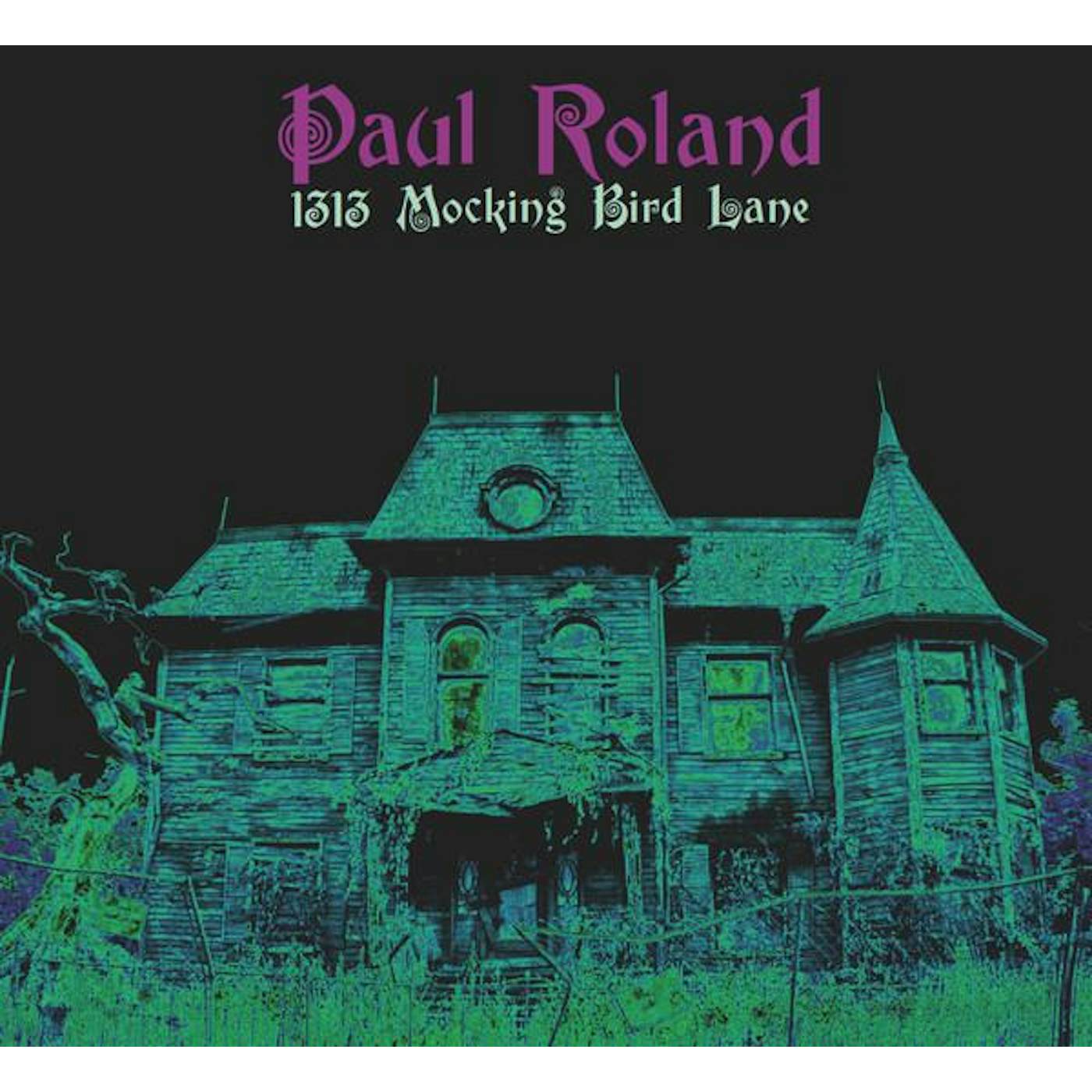 Paul Roland 1313 MOCKING BIRD LANE CD