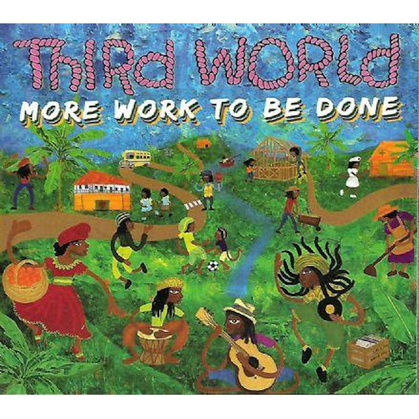 Third World MORE WORK TO BE DONE CD