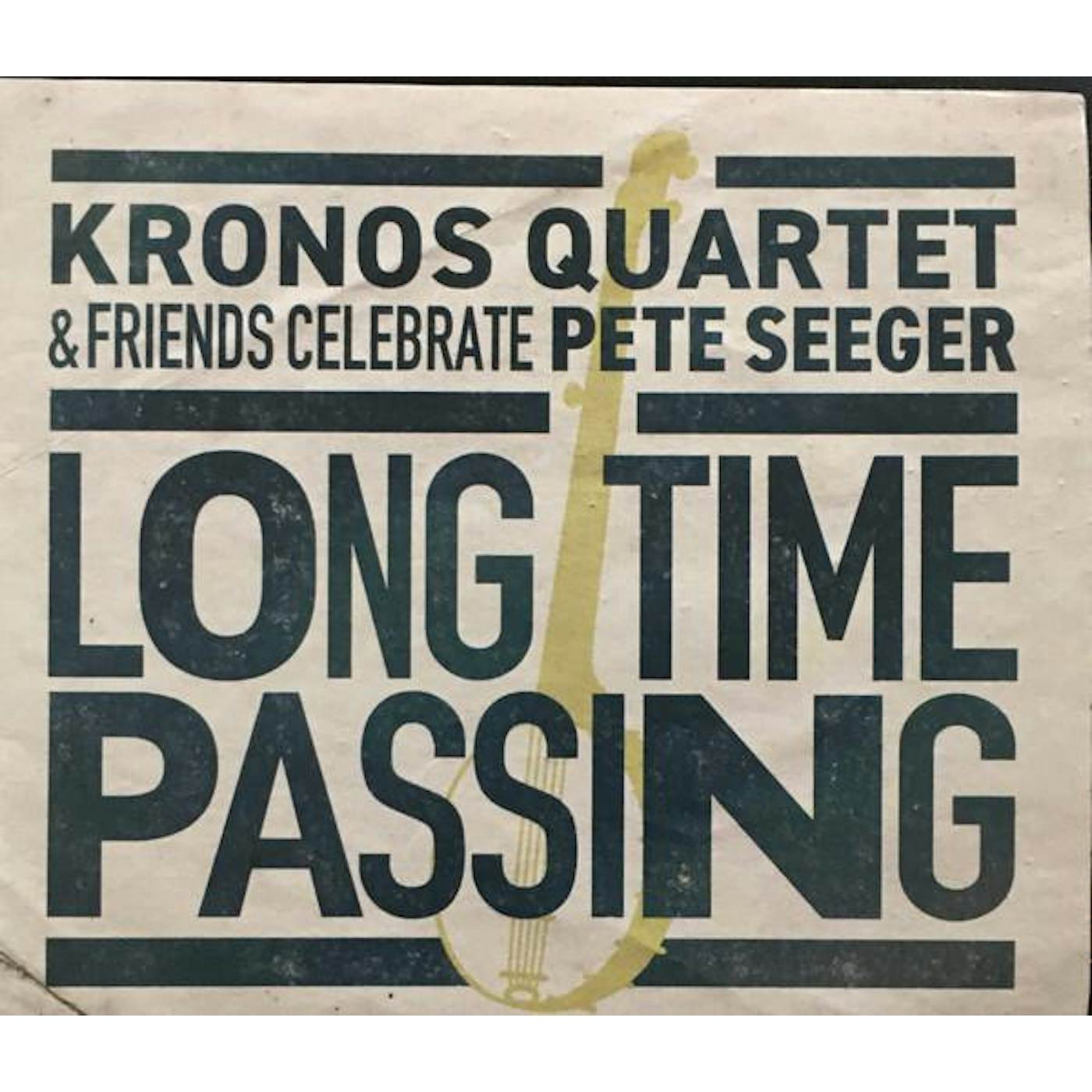 LONG TIME PASSING: KRONOS QUARTET & FRIENDS CELEBRATE PETE CD