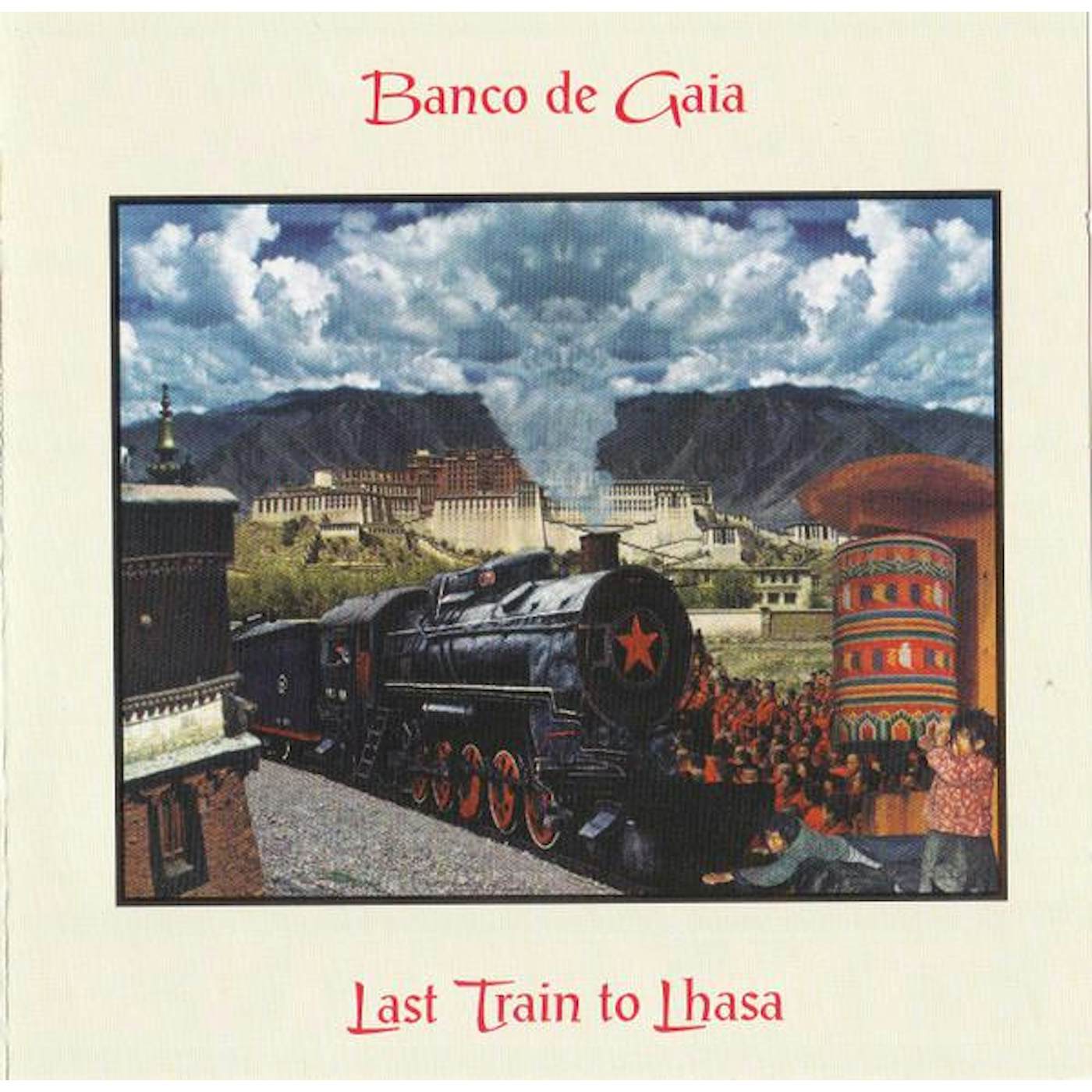 Banco De Gaia LAST TRAIN TO LHASA CD