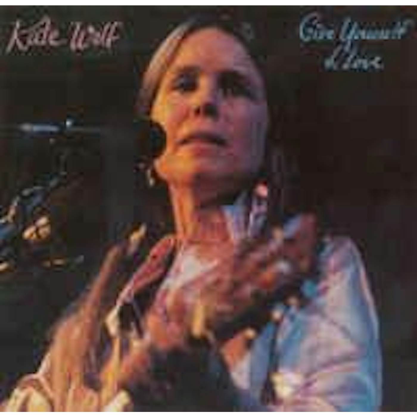 Kate Wolf Give Yourself To Love (Live) CD