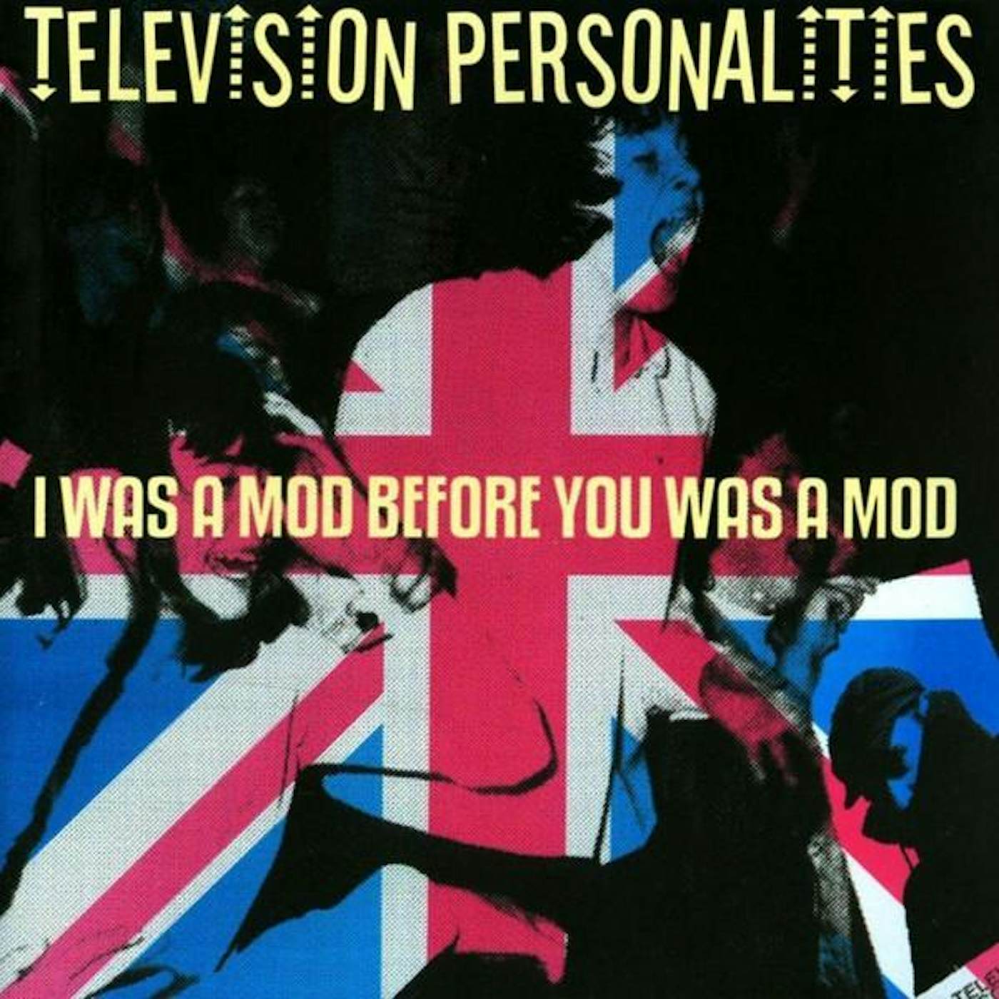 Television Personalities I WAS A MOD BEFORE YOU WAS A MOD CD