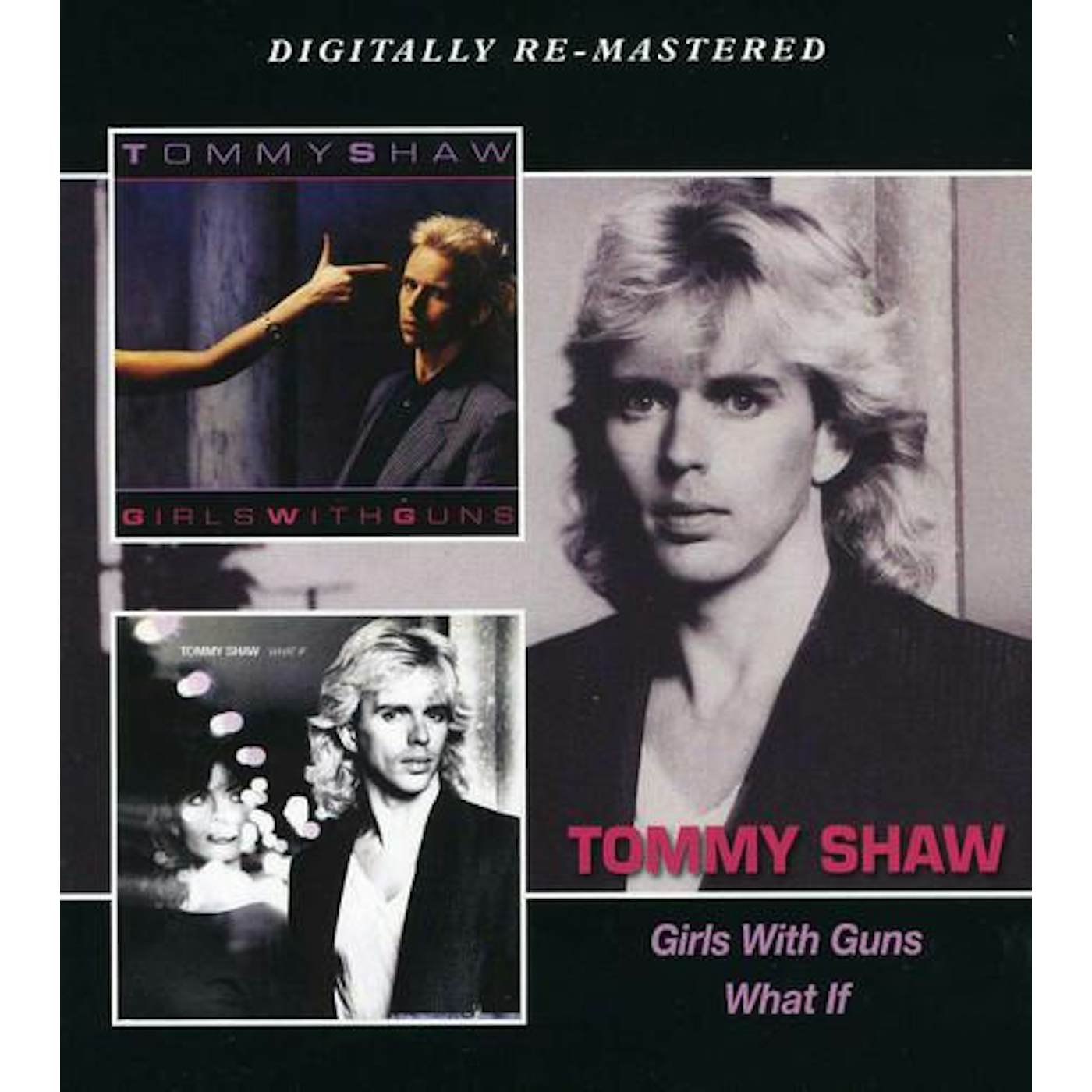 Tommy Shaw GIRLS WITH GUNS / WHAT IF (REMASTERED) CD