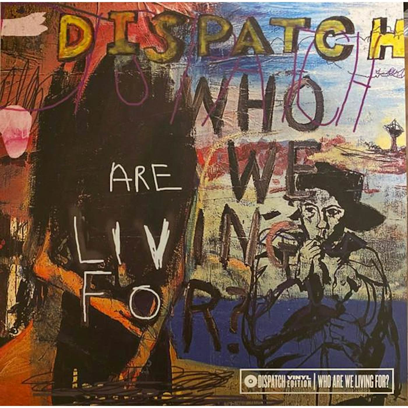 DISPATCH Who Are We Living For? (2LP/Ultra Clear) Vinyl Record
