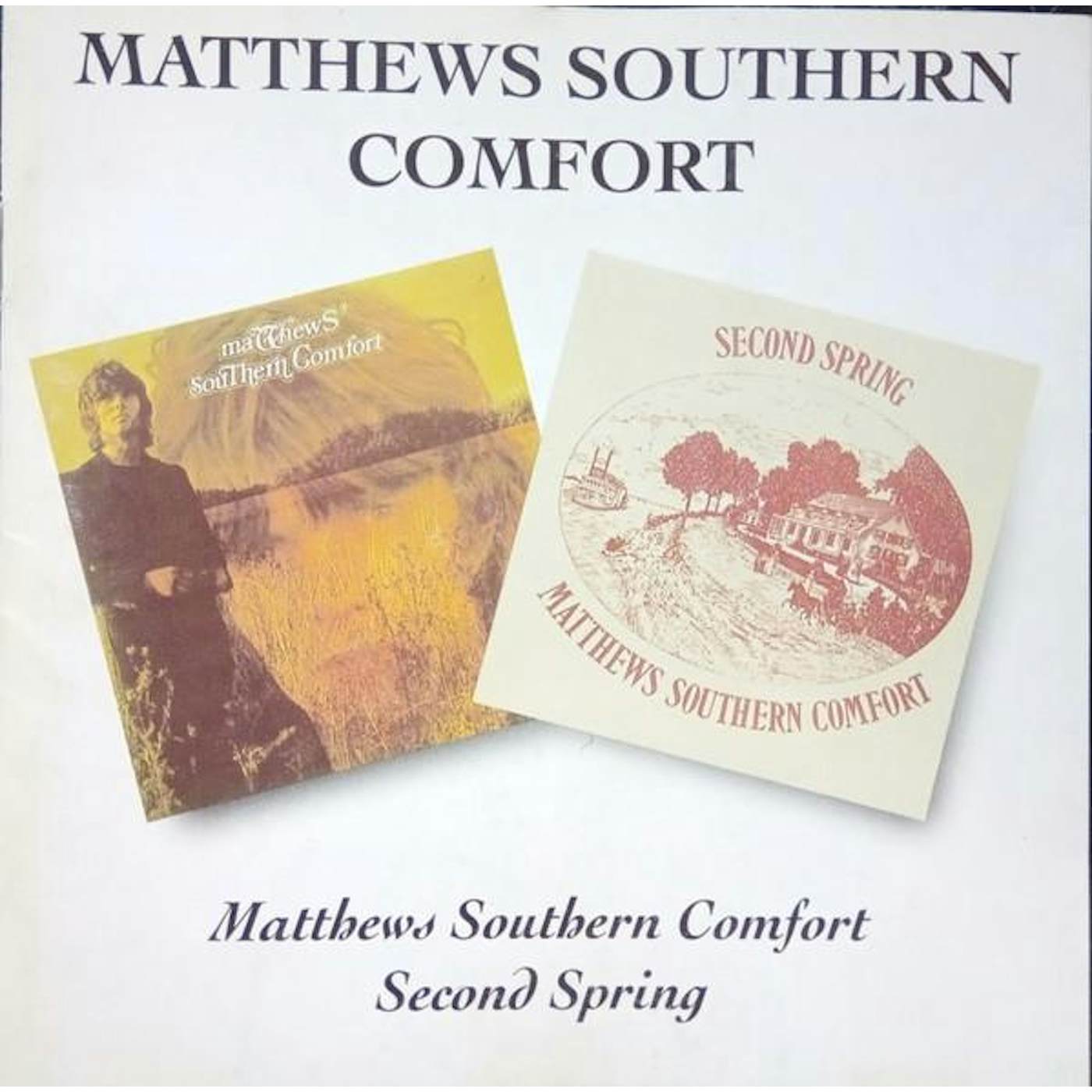 Matthews' Southern Comfort FIRST ALBUM / SECOND SPRING (REMASTERED) CD