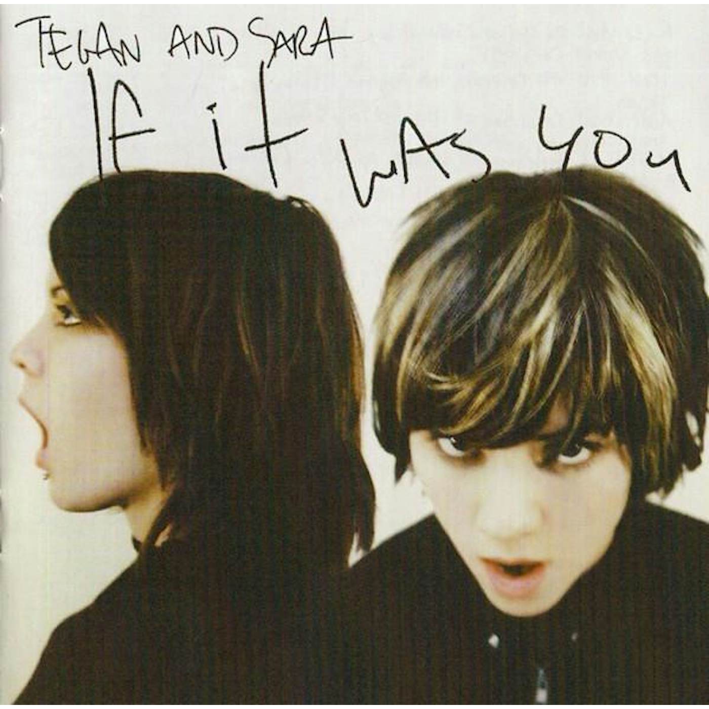 Tegan and Sara IF IT WAS YOU CD