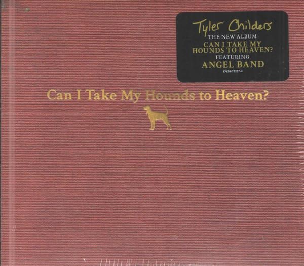 Tyler Childers CAN I TAKE MY HOUNDS TO HEAVEN? (3CD)