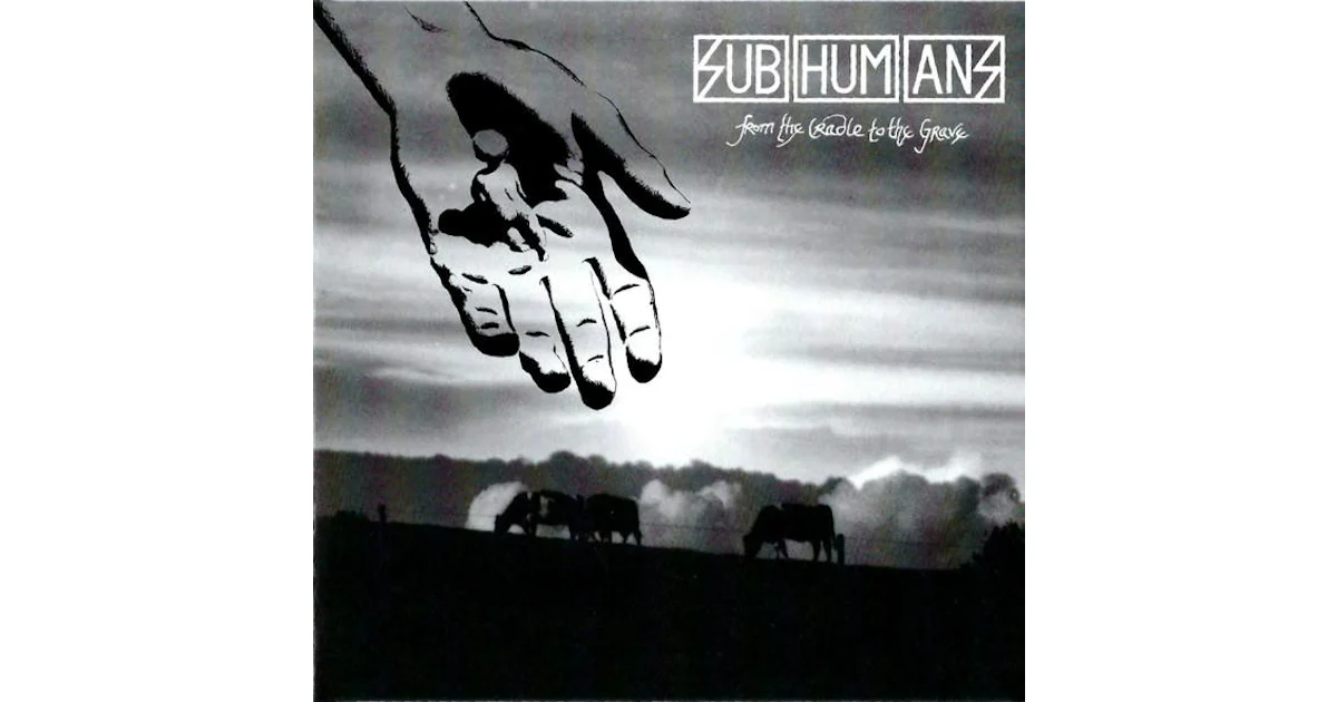Subhumans FROM THE CRADLE TO THE GRAVE CD