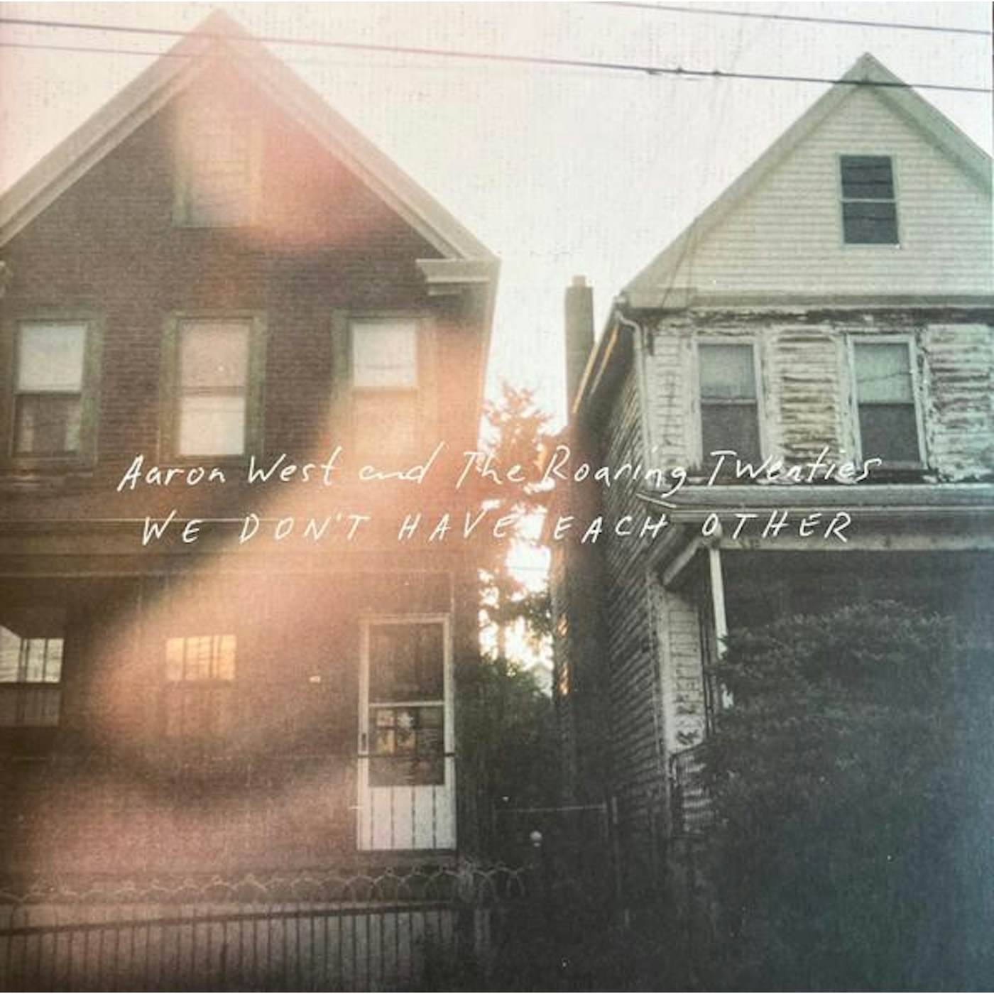 Aaron West and The Roaring Twenties We Don't Have Each Other (White/Green Vinyl/Reissue) Vinyl Record