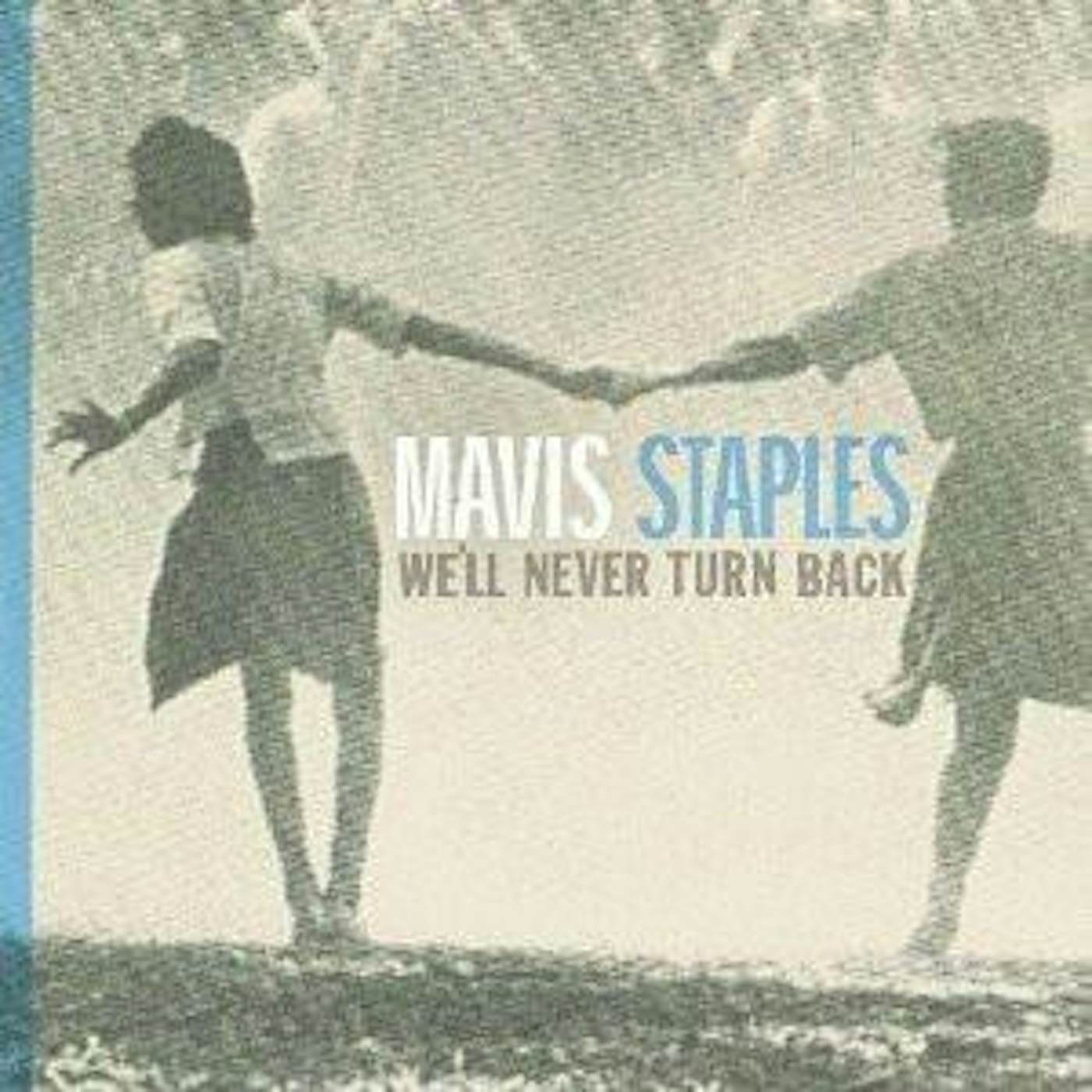 Mavis Staples WELL NEVER TURN BACK CD