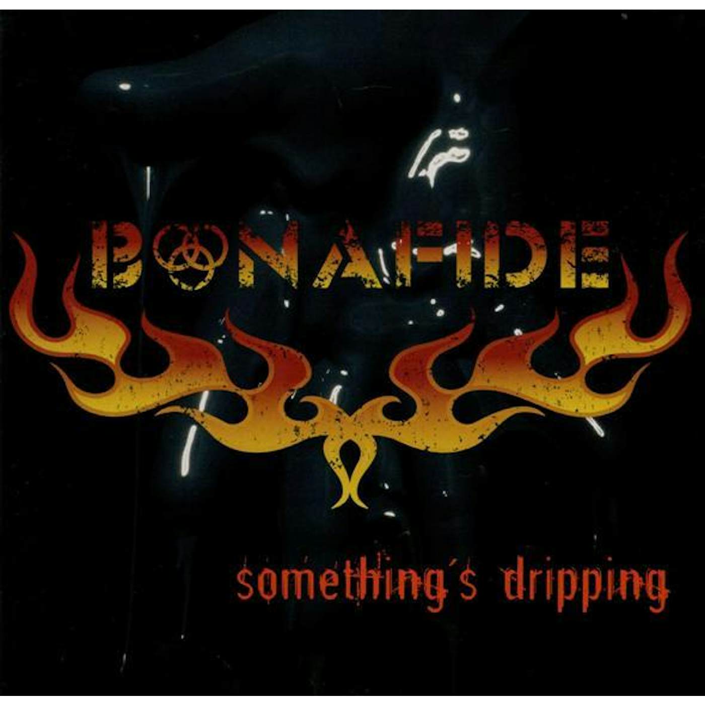 Bonafide SOMETHINGS DRIPPING CD