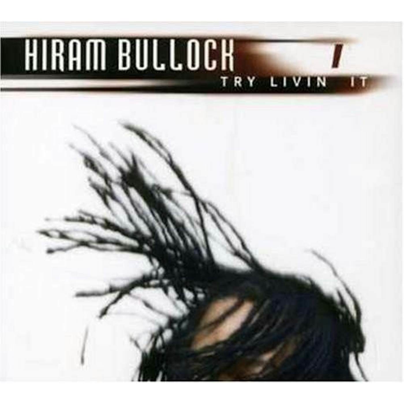 Hiram Bullock TRY LIVIN IT CD