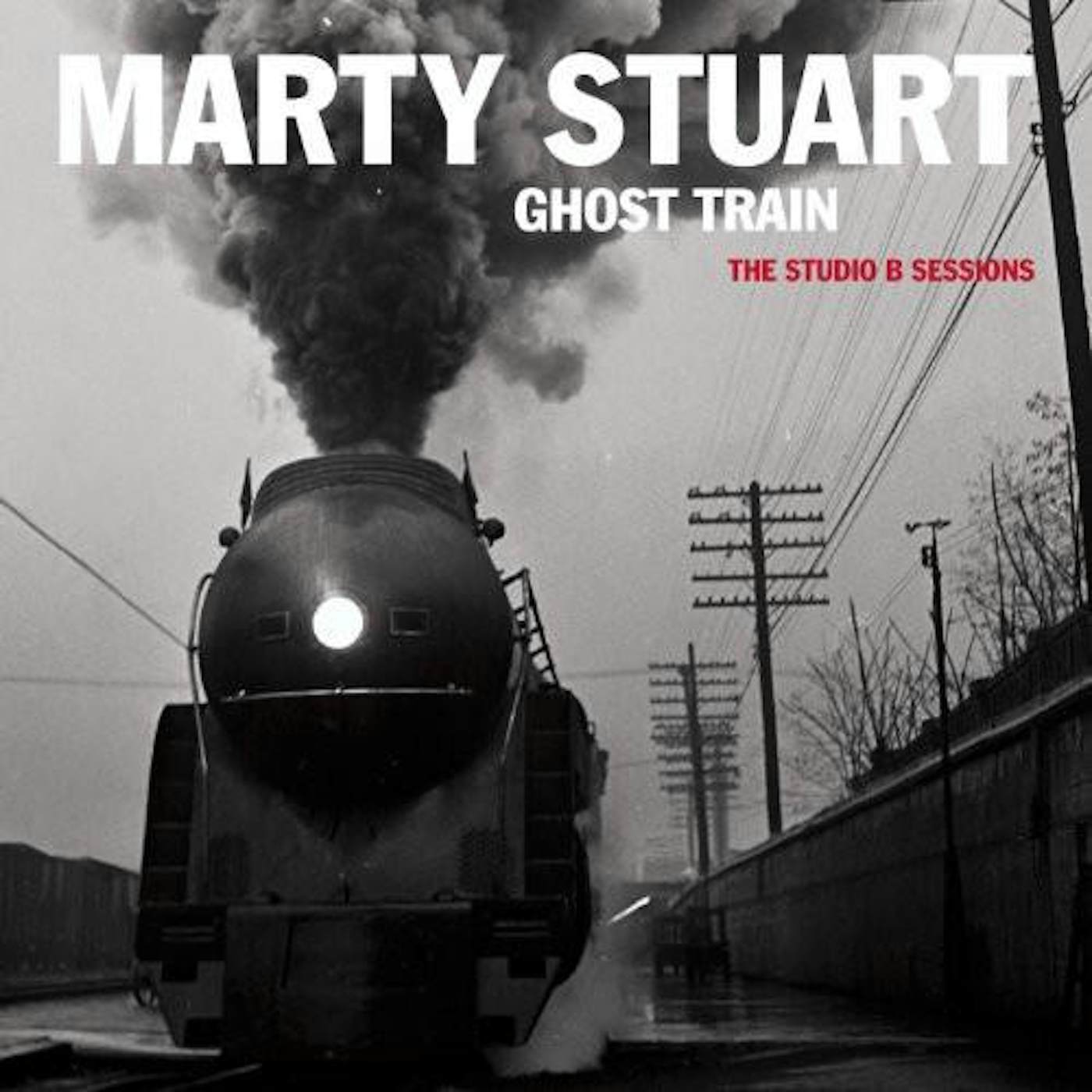 Marty Stuart GHOST TRAIN: STUDIO B SESSIONS CD