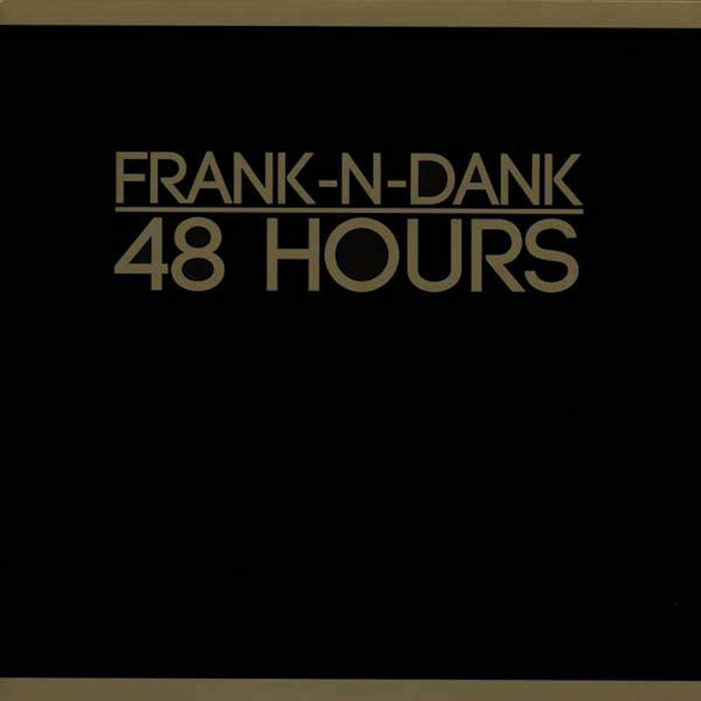 Frank N Dank 48 HOURS Vinyl Record