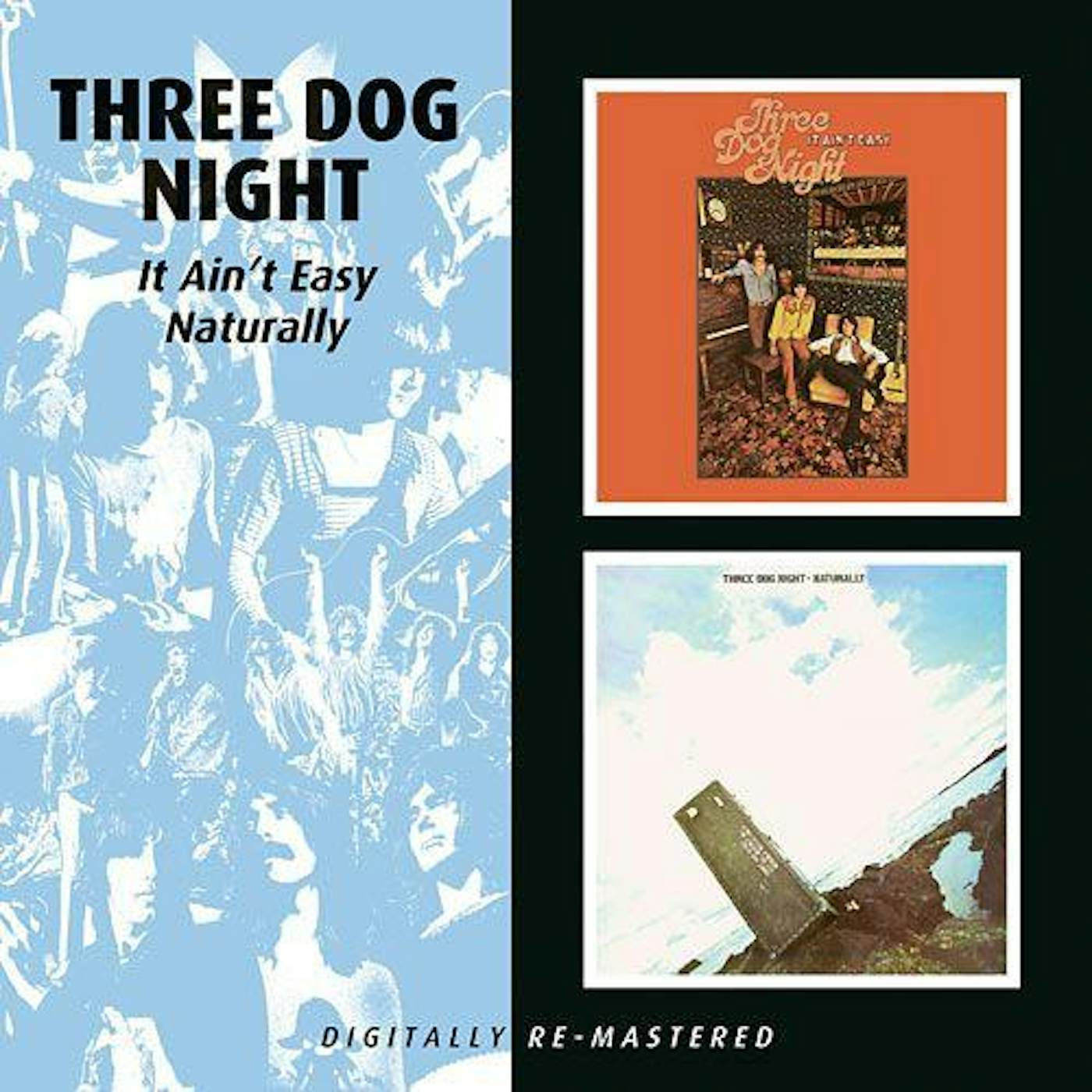Three Dog Night IT AIN'T EASY / NATURALLY (REMASTERED) CD