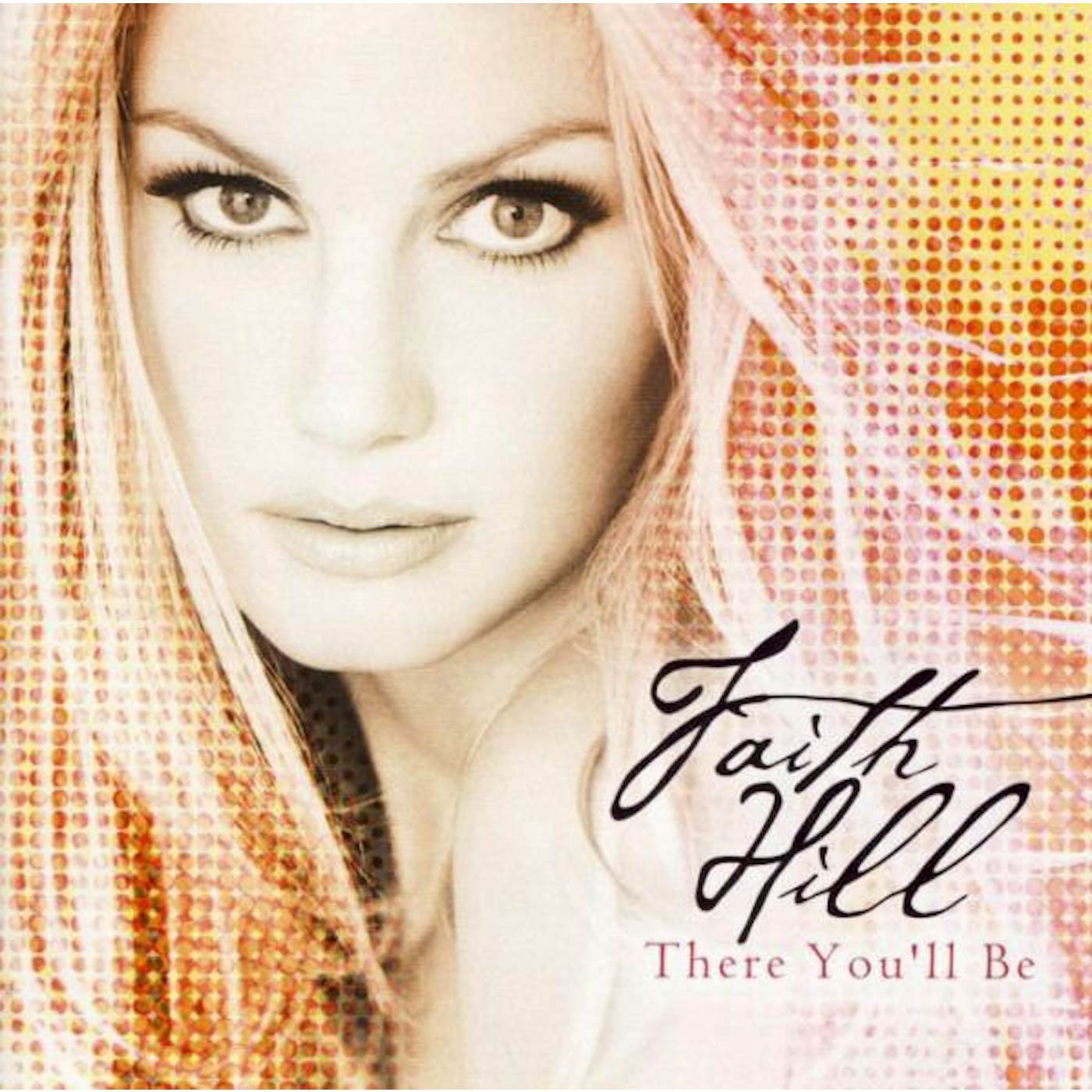 Faith Hill THERE YOU'LL BE CD