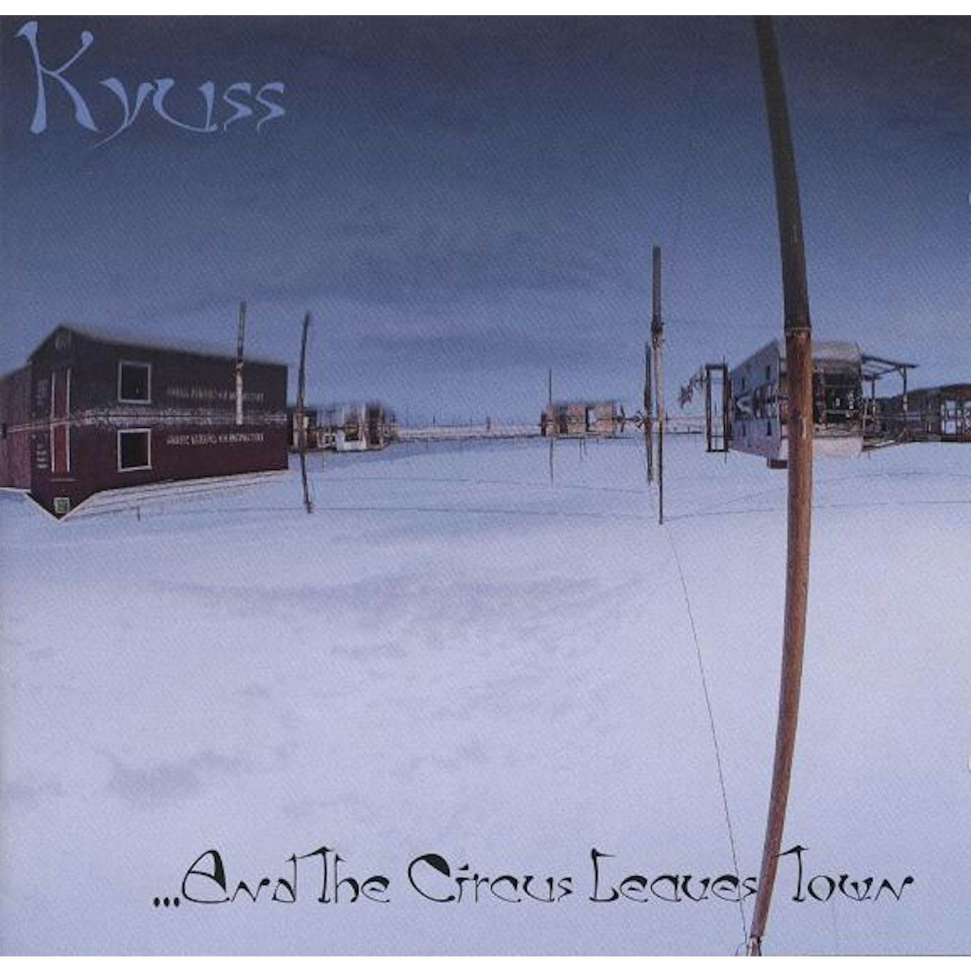 Kyuss AND THE CIRCUS LEAVES TOWN CD