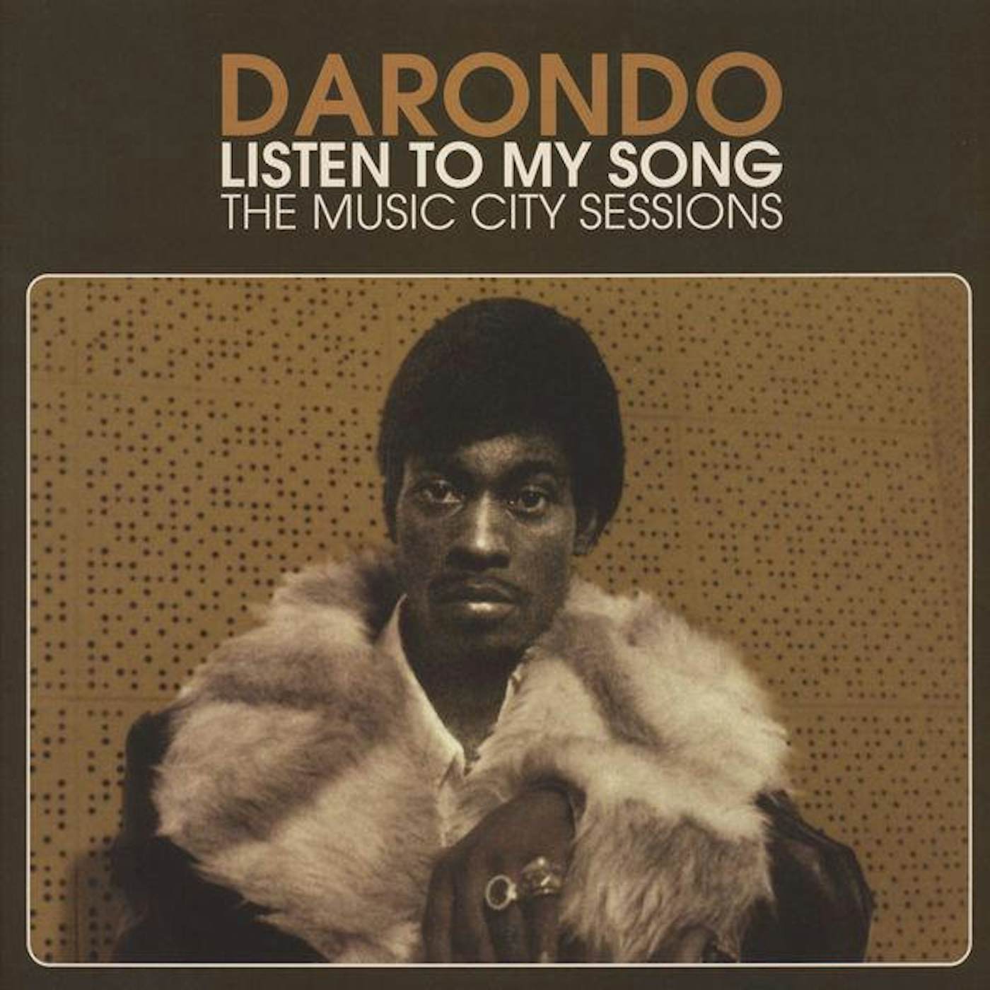 Darondo LISTEN TO MY SONG: MUSIC CITY SESSIONS Vinyl Record