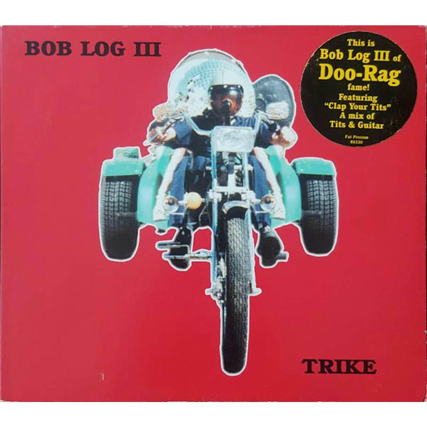 Bob Log III TRIKE CD