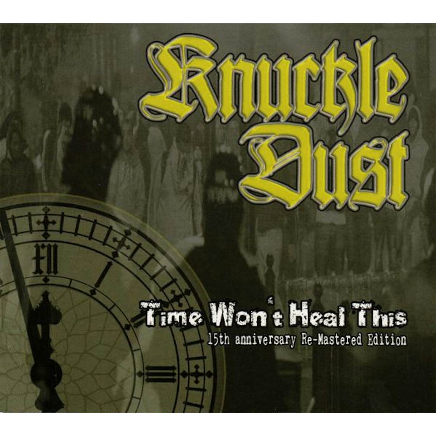 Knuckledust TIME WON'T HEAL THIS CD