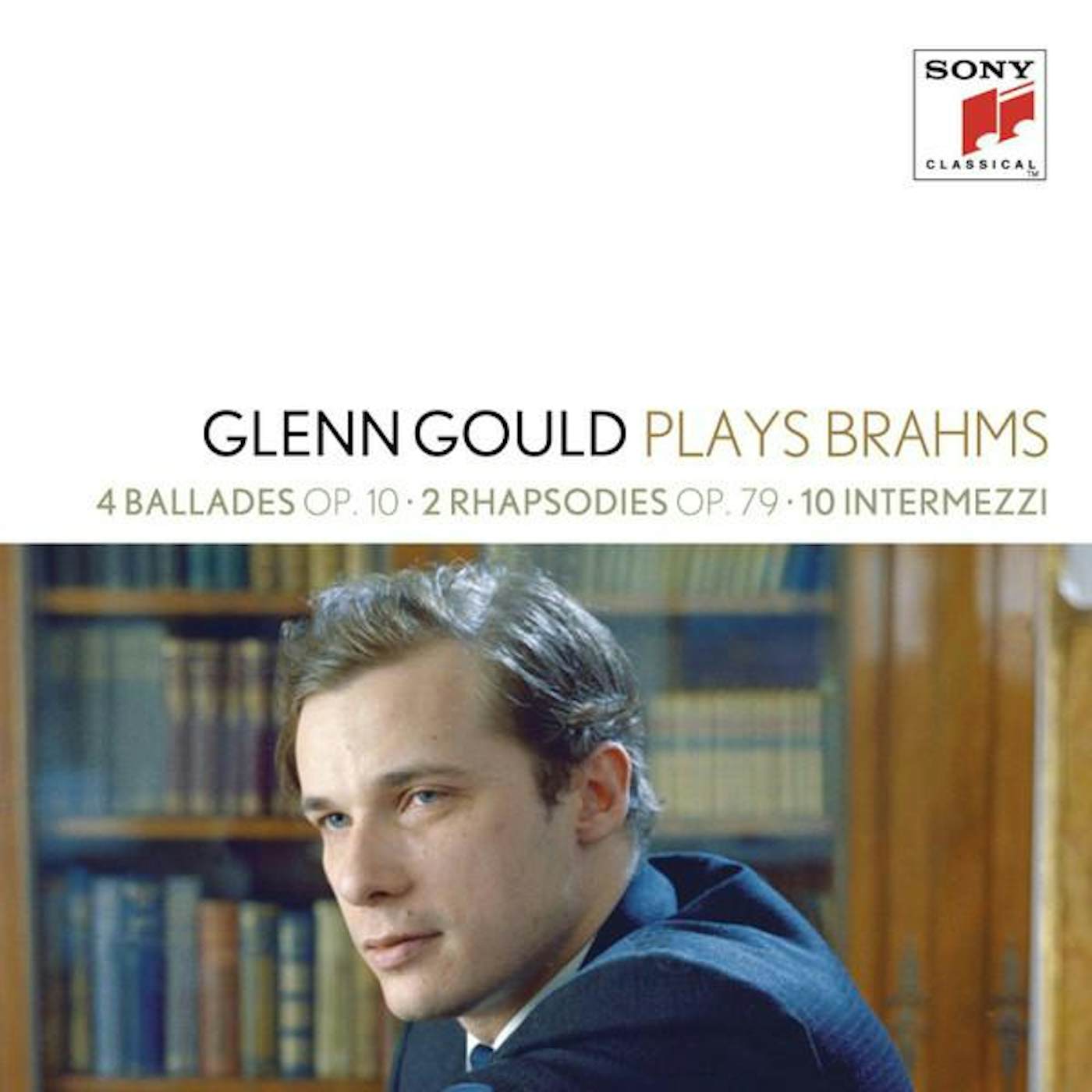 Glenn Gould BRAHMS: 4 BALLADES / 2 RHAPSODIES / 10 INTERMEZZI CD