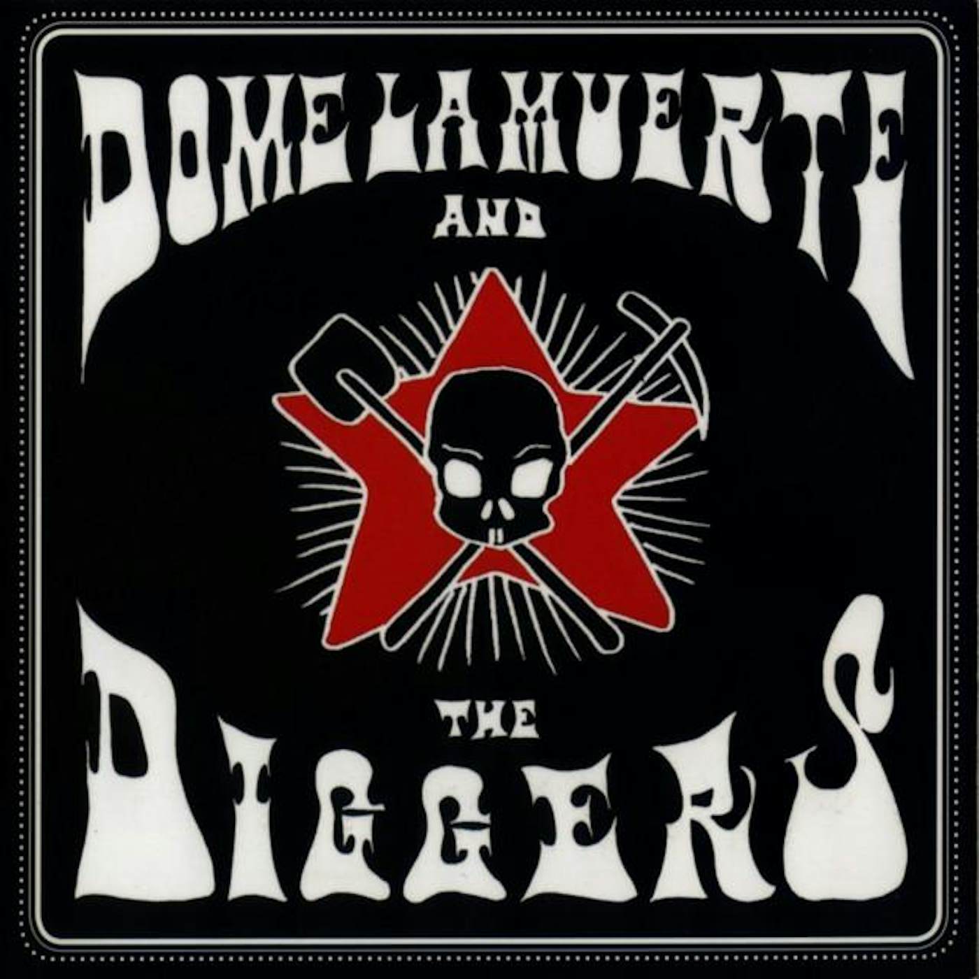 Dome La Muerte & The Diggers